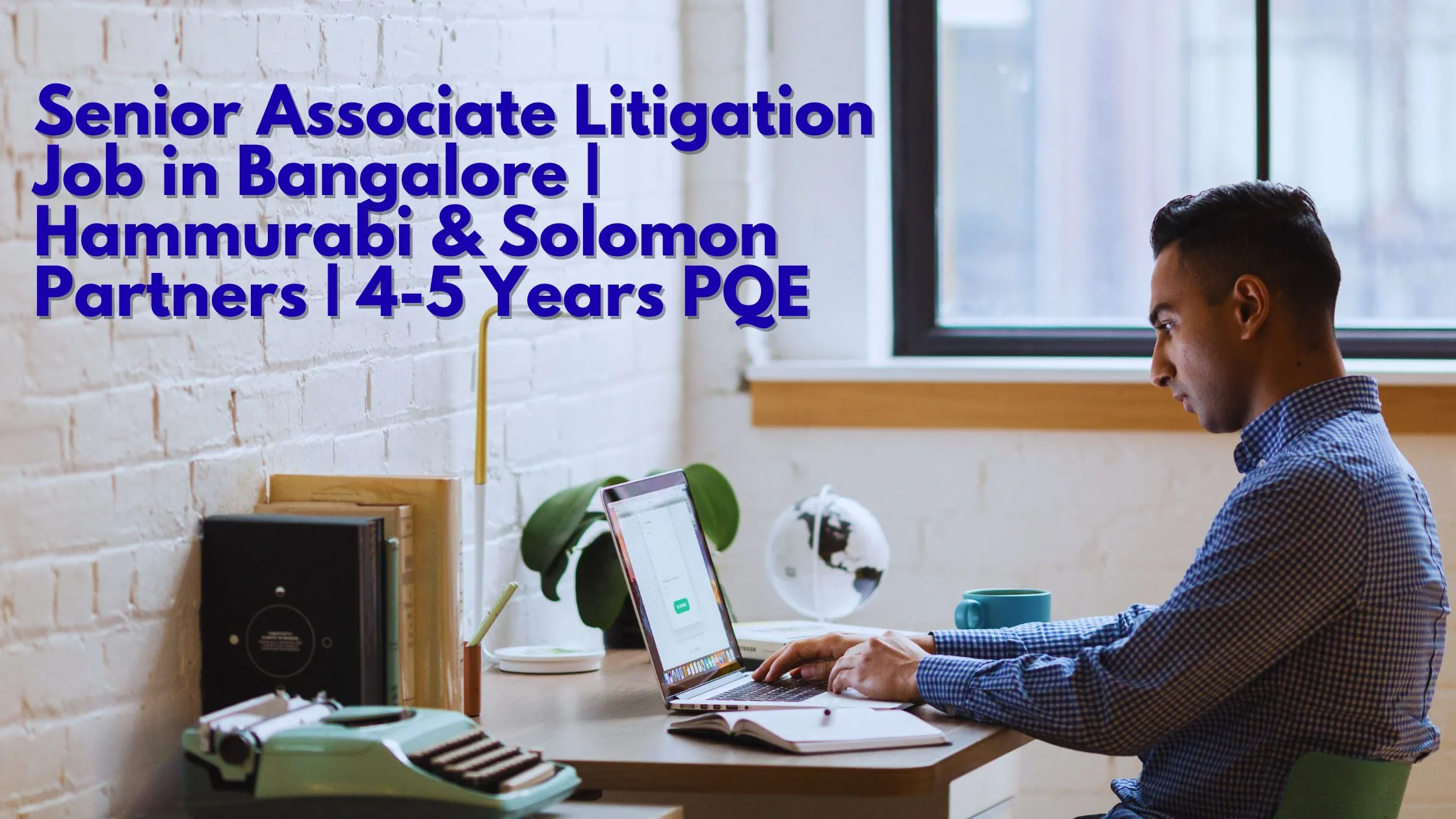 Senior Associate litigation job opening in Bangalore at Hammurabi & Solomon Partners for experienced lawyers with 4-5 years PQE.