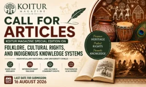 Call for Articles KOITUR Magazine Special Edition hosted by HNLU on folklore and indigenous knowledge systems.